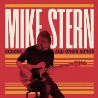 Stern Mike - Echoes And Other Songs in the group OUR PICKS / Friday Releases / Friday the 4th of october 2024 at Bengans Skivbutik AB (5562150)