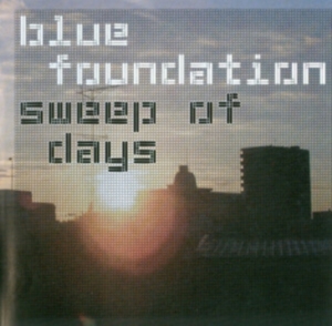 Blue Foundation - Sweep Of Days (Remaster) in the group OUR PICKS / Friday Releases / Friday the 20th of september 2024 at Bengans Skivbutik AB (5563099)