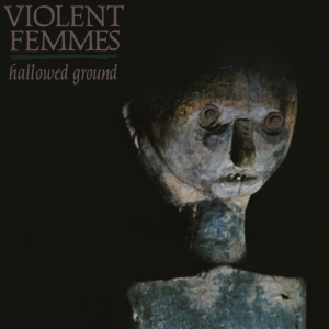 Violent Femmes - Hallowed Ground in the group OTHER / Övrigt /  at Bengans Skivbutik AB (5564081)