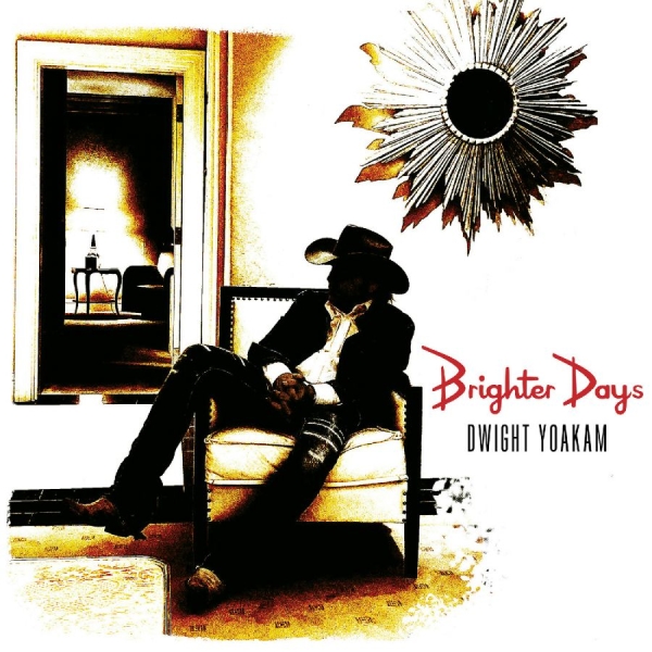 Yoakam Dwight - Brighter Days in the group CD / Bestsellers at Bengans Skivbutik AB (5564761)
