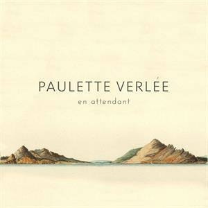 Paulette Verlee - En Attendant in the group OUR PICKS / Friday Releases / Friday the 8th of november 2024 at Bengans Skivbutik AB (5564860)