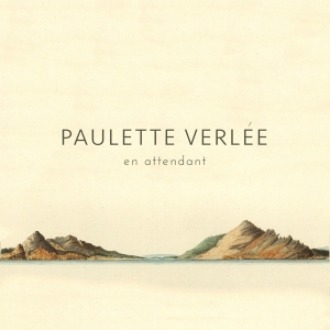 Paulette Verlee - En Attendant in the group OUR PICKS / Friday Releases / Friday the 8th of november 2024 at Bengans Skivbutik AB (5564860)