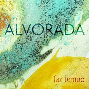 Alvorada - Faz Tempo in the group OUR PICKS / Friday Releases / Friday the 25th october 2024 at Bengans Skivbutik AB (5565193)