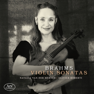Natalia Van Der Mersch Olivier Rob - Brahms: Violin Sonatas in the group OUR PICKS / Friday Releases / Friday the 18th of october 2024 at Bengans Skivbutik AB (5565220)