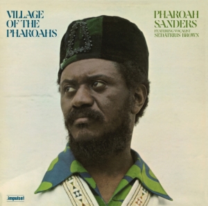 Pharoah Sanders - Village Of The Pharaohs in the group OUR PICKS / Friday Releases / Friday the 11th october 2024 at Bengans Skivbutik AB (5565327)