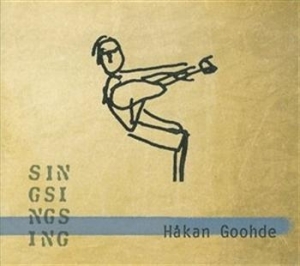 Goohde Håkan - Sin-Gsi-Ngs-Ing in the group Externt_Lager /  at Bengans Skivbutik AB (556533)