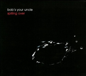 Bob´S Your Uncle - Spilling Over in the group CD / Blues,Jazz at Bengans Skivbutik AB (556541)
