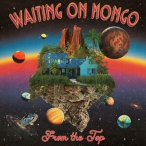 Waiting On Mongo - From The Top in the group OUR PICKS / Friday Releases / Friday the 20th of september 2024 at Bengans Skivbutik AB (5565844)