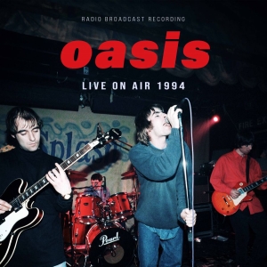 Oasis - Live On Air 1994 / Radio Broadcast in the group OUR PICKS / Friday Releases / 2026-01-30 at Bengans Skivbutik AB (5566253)