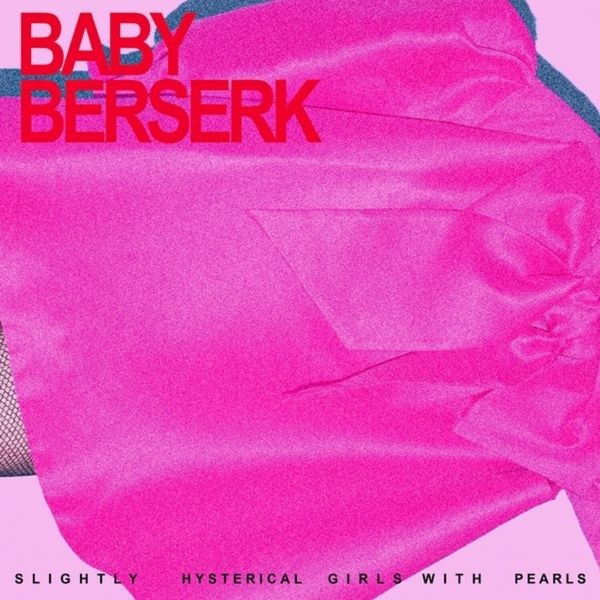 Baby Beserk - Slightly Hysterical Girl With Pearl in the group CD / Pop-Rock at Bengans Skivbutik AB (5566452)