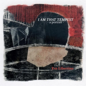 Eve Libertine - I Am That Tempest in the group OTHER / Övrigt /  at Bengans Skivbutik AB (5566497)