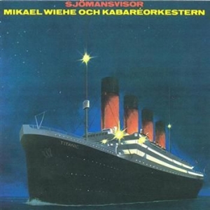 Mikael Wiehe Kabaréorkestern - Sjömansvisor in the group CD / Pop at Bengans Skivbutik AB (556689)
