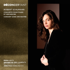 Mato Fiona | Orchestre Des Lauréats Du Conservatoire De Paris | Jonathan Darlington - Robert Schumann: Déconcertant (Klavierkonzert | Konzert Ohne Orchester) in the group OTHER / Övrigt /  at Bengans Skivbutik AB (5567311)