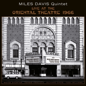 Miles Davis Quintet - Live At The Oriental Theatre 1966 in the group OTHER / Övrigt /  at Bengans Skivbutik AB (5567571)