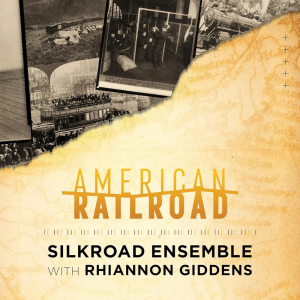 Silkroad Ensemble & Rhiannon G - American Railroad in the group OTHER / Övrigt /  at Bengans Skivbutik AB (5567941)