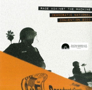 RAGE AGAINST THE MACHINE - Democratic National Convention 2000 (RSD) in the group VINYL / Pop-Rock at Bengans Skivbutik AB (5568062)