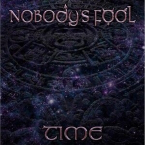 Nobody's Fool - Time in the group OUR PICKS / Friday Releases / Friday the 29th november 2024 at Bengans Skivbutik AB (5568238)