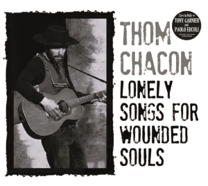 Chacon Thom - Lonely Songs For Wounded Souls in the group OUR PICKS / Friday Releases / Friday the 29th november 2024 at Bengans Skivbutik AB (5568244)