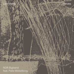 Ndr Bigband Palle Mikkelborg - Lars Møller: Echoes (Live) in the group OUR PICKS / Friday Releases / 2025-01-24 at Bengans Skivbutik AB (5568632)