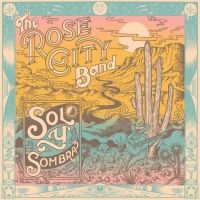 Rose City Band - Sol Y Sombra in the group OUR PICKS / Friday Releases / 2025-01-24 at Bengans Skivbutik AB (5568747)