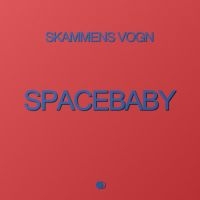 Skammens Vogn - Space Baby in the group OUR PICKS / Friday Releases / Friday the 8th of november 2024 at Bengans Skivbutik AB (5568986)