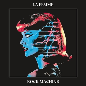 La Femme - Rock Machine in the group CD / Fransk Musik,Pop-Rock at Bengans Skivbutik AB (5569057)