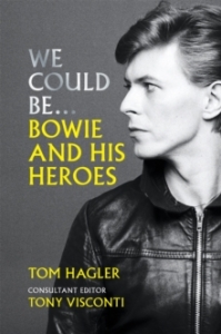 David Bowie / Tom Hagler - We Could Be..Bowie And His Heroes in the group Labels /  at Bengans Skivbutik AB (5569340)