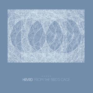 Hrvrd - From The Bird's Cage in the group VINYL / Pop-Rock at Bengans Skivbutik AB (5569354)