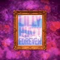 Hiatt Lilly - Forever (Indie Exclusive, Clear Gre in the group VINYL / Pop-Rock at Bengans Skivbutik AB (5569498)