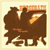 Horsebath - Another Farewell in the group OUR PICKS / Friday Releases / 2025-02-07 at Bengans Skivbutik AB (5569502)