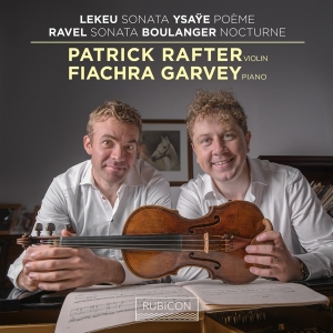 Patrick Rafter & Fiachra Garvey - Lekeu: Sonata / Ysaye: Poeme / Ravel: Sonata / Boulanger: Nocturne in the group OTHER / Övrigt /  at Bengans Skivbutik AB (5569608)