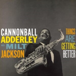 Cannonball Adderley & Milt Jackson - Things Are Getting Better in the group OUR PICKS / Friday Releases / Friday the 15th of november 2024 at Bengans Skivbutik AB (5569617)