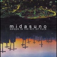 Midasuno - Songs In The Key Of Fuck in the group OUR PICKS / Friday Releases / 2025-01-31 at Bengans Skivbutik AB (5570187)