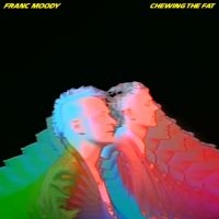 Moody Franc - Chewing The Fat in the group OUR PICKS / Friday Releases / 2025-03-07 at Bengans Skivbutik AB (5570189)