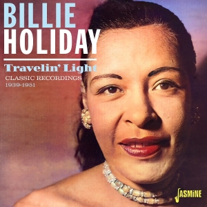 Billy Holiday - Travelin' Light - Classic Records, 1939-1951 in the group OUR PICKS / Friday Releases / Friday the 15th of november 2024 at Bengans Skivbutik AB (5570202)