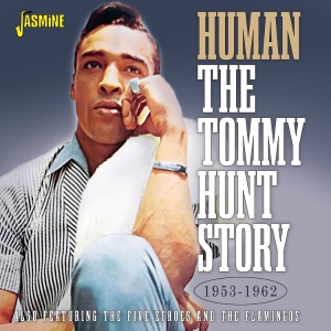 Tommy Hunt - Human, The Tommy Hunt Story, 1953-1962 in the group OUR PICKS / Friday Releases / Friday the 15th of november 2024 at Bengans Skivbutik AB (5570209)