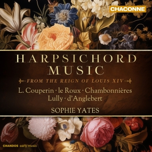 Sophie Yates - Harpsichord Music From The Reign Of in the group OUR PICKS / Friday Releases / 2025-01-10 at Bengans Skivbutik AB (5570590)