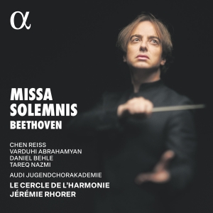 Le Cercle De L'harmonie Jeremie Rh - Beethoven: Missa Solemnis in the group OUR PICKS / Friday Releases / 2025-01-10 at Bengans Skivbutik AB (5570599)