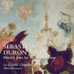 La Grande Chapelle Albert Recasens - Sebastian Duron: Musica Para Las Cu in the group OUR PICKS / Friday Releases / 2025-01-10 at Bengans Skivbutik AB (5570690)