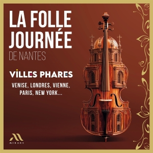 V/A - La Folle Journée De Nantes 2025 - Villes Phares in the group OTHER / Övrigt /  at Bengans Skivbutik AB (5571235)