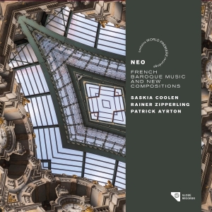 Saskia Coolen & Rainer Zipperling & Patrick Ayrton - Neo - French Baroque Music And New Compositions in the group OTHER / Övrigt /  at Bengans Skivbutik AB (5571248)