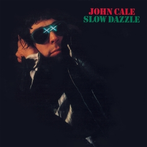 John Cale - Slow Dazzle in the group OTHER / Övrigt /  at Bengans Skivbutik AB (5571605)