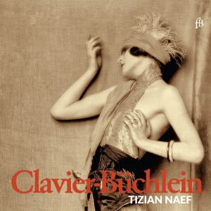 Tizian Naef - Clavier-Büchlein - Works For Harpsi in the group CD / Klassiskt at Bengans Skivbutik AB (5571676)