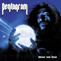 Pentagram - Show 'Em How (Vinyl Lp) in the group OUR PICKS / Friday Releases / 2025-02-28 at Bengans Skivbutik AB (5572133)