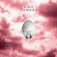 Die Wilde Jagd & Metropole Orkest - Lux Tenera - A Rite To Joy in the group OUR PICKS / Friday Releases / 2025-01-24 at Bengans Skivbutik AB (5572187)