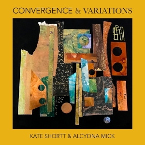 Kate Shortt & Alcyona Mick - Convergence & Variations in the group OTHER / Övrigt /  at Bengans Skivbutik AB (5572796)
