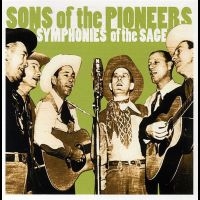 Sons Of The Pioneers - Symphonies Of The Sage in the group CD / Pop-Rock at Bengans Skivbutik AB (5573043)