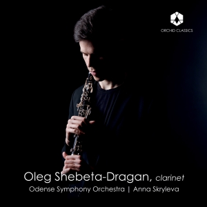 Oleg Shebeta-Dragan Odense Symphon - Nielsen: Clarinet Concerto in the group OUR PICKS / Friday Releases / 2025-01-24 at Bengans Skivbutik AB (5573223)