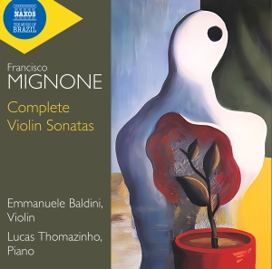 Emmanuele Baldini Lucas Thomazinho - Mignone: Complete Violin Sonatas in the group OUR PICKS / Friday Releases / 2025-01-24 at Bengans Skivbutik AB (5573272)