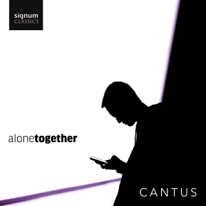 Cantus - Alone Together in the group OUR PICKS / Friday Releases / 2025-01-17 at Bengans Skivbutik AB (5573639)